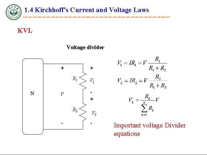 1. 4 Kirchhoff's Current and Voltage Laws KVL Voltage divider + + R 1