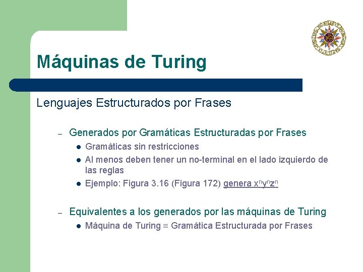 Máquinas de Turing Lenguajes Estructurados por Frases – Generados por Gramáticas Estructuradas por Frases