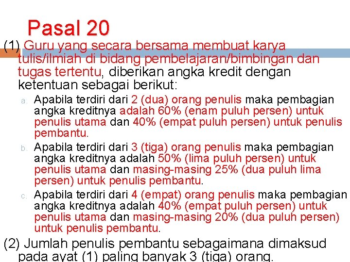 Pasal 20 (1) Guru yang secara bersama membuat karya tulis/ilmiah di bidang pembelajaran/bimbingan dan