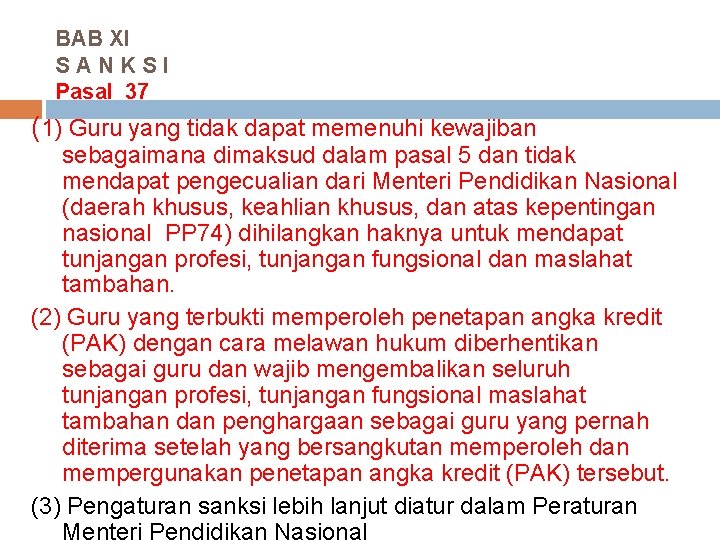 BAB XI SANKSI Pasal 37 (1) Guru yang tidak dapat memenuhi kewajiban sebagaimana dimaksud