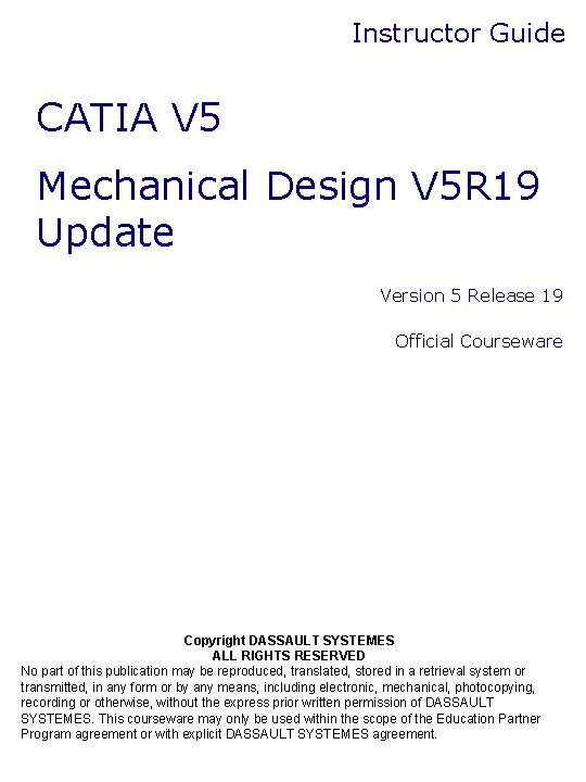 Instructor Guide CATIA V 5 Mechanical Design V 5 R 19 Update Version 5