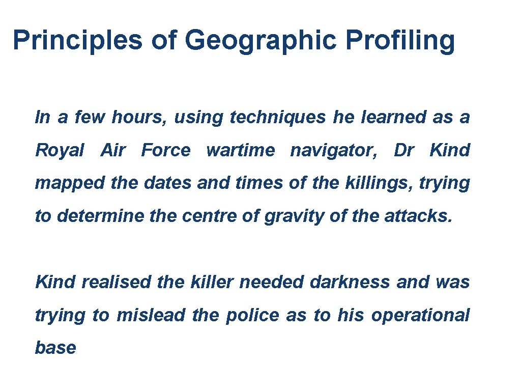 Principles of Geographic Profiling In a few hours, using techniques he learned as a Principles of Geographic Profiling In a few hours, using techniques he learned as a
