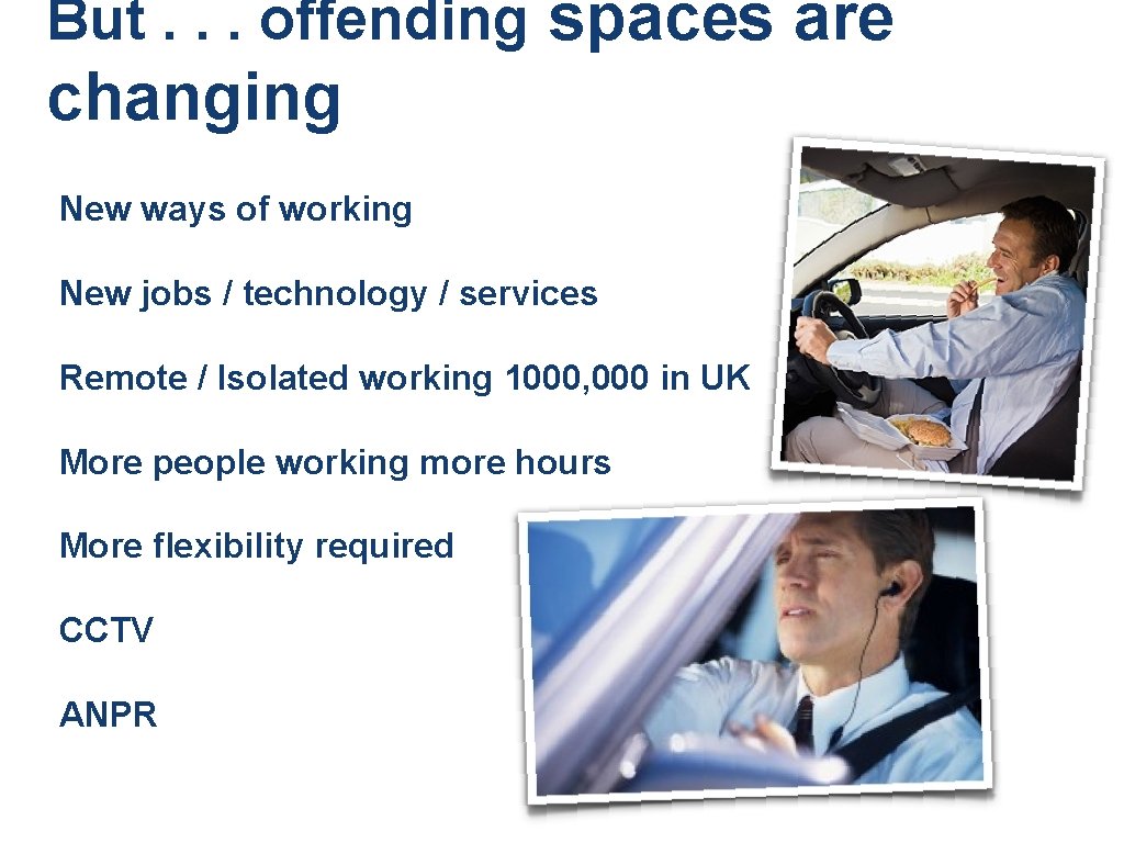 But. . . offending spaces are changing New ways of working New jobs / But. . . offending spaces are changing New ways of working New jobs /