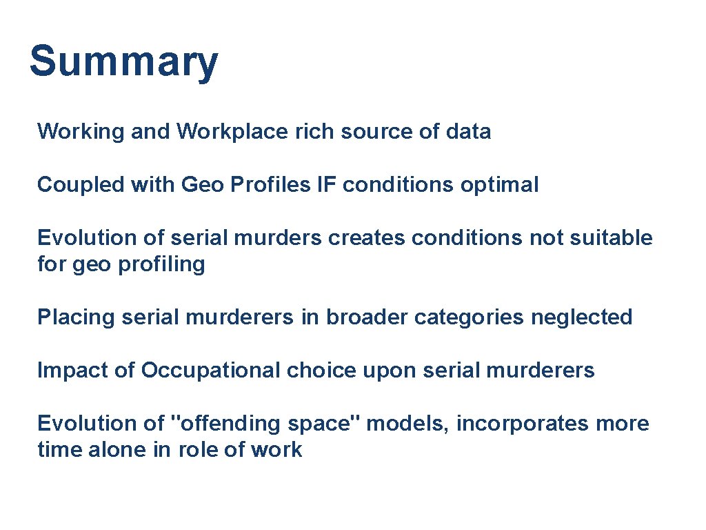 Summary Working and Workplace rich source of data Coupled with Geo Profiles IF conditions Summary Working and Workplace rich source of data Coupled with Geo Profiles IF conditions