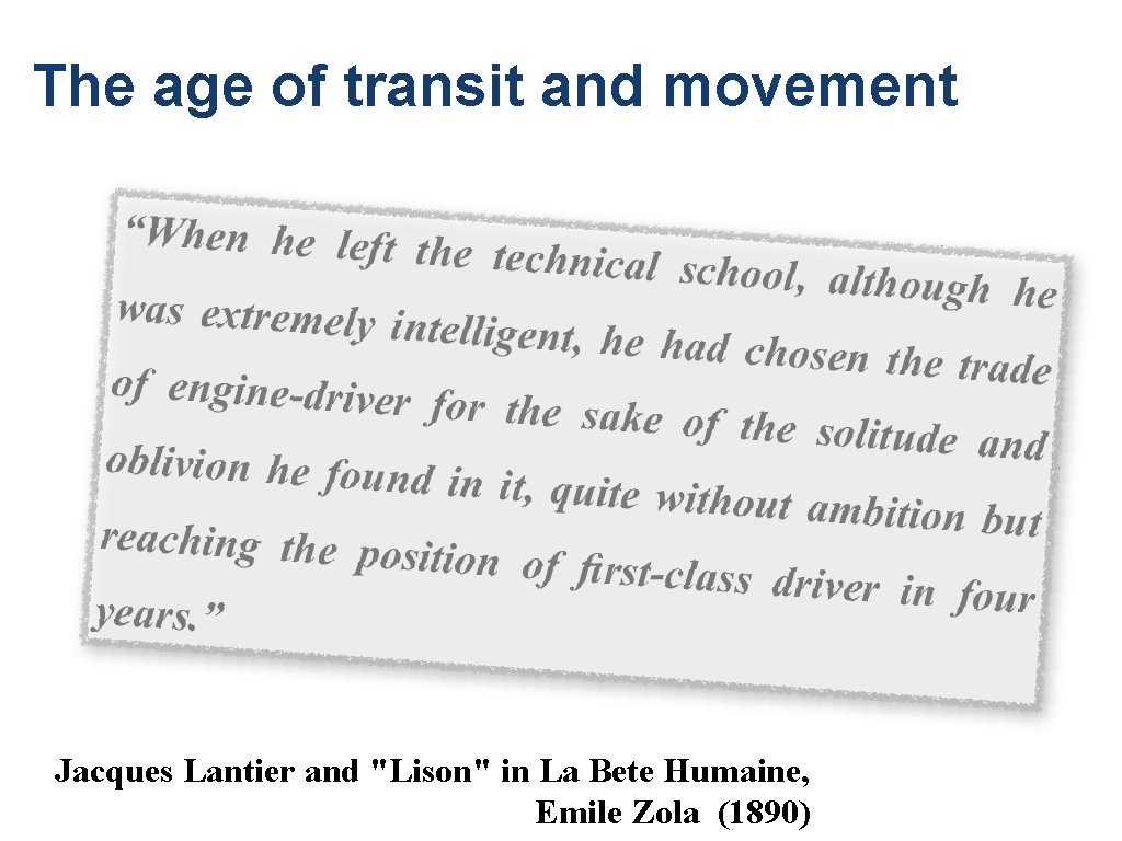 The age of transit and movement Jacques Lantier and "Lison" in La Bete Humaine, The age of transit and movement Jacques Lantier and "Lison" in La Bete Humaine,
