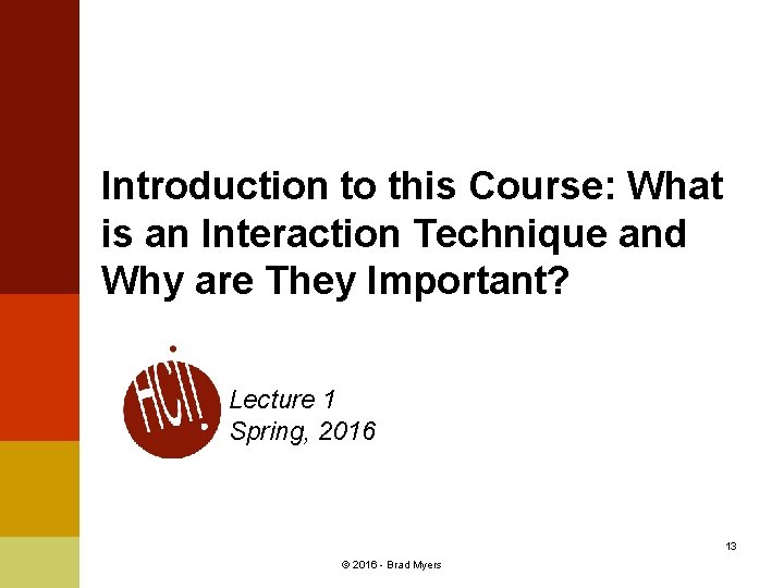 Introduction to this Course: What is an Interaction Technique and Why are They Important?