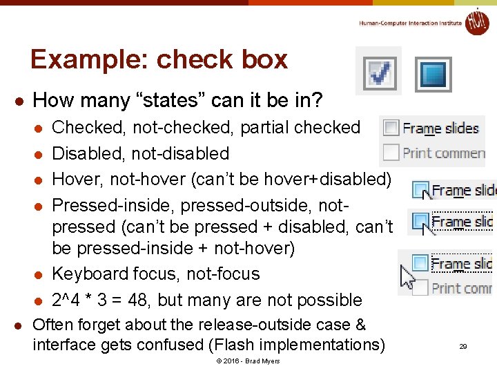 Example: check box l How many “states” can it be in? l l l