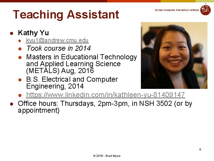 Teaching Assistant l Kathy Yu l kyu 1@andrew. cmu. edu Took course in 2014