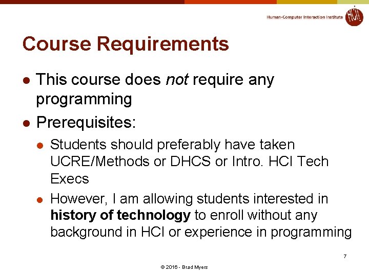 Course Requirements l l This course does not require any programming Prerequisites: l l