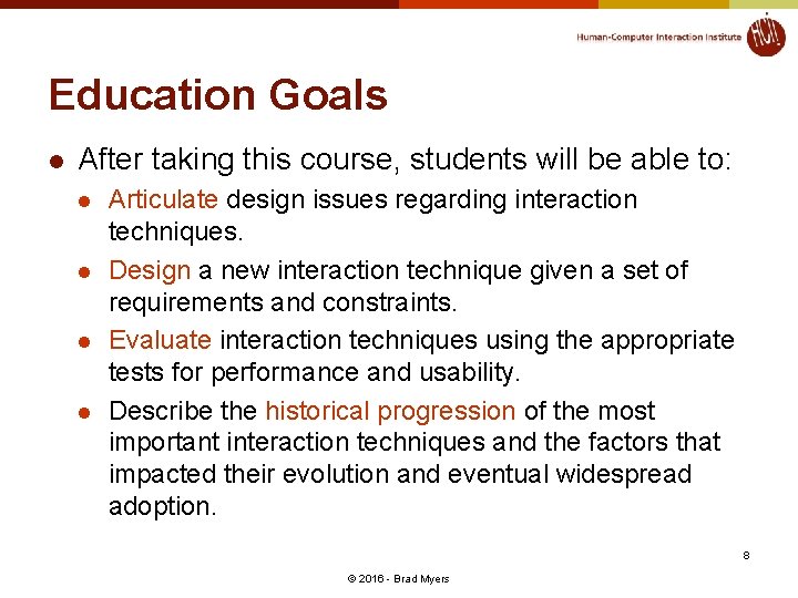 Education Goals l After taking this course, students will be able to: l l