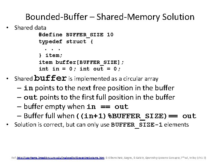 Bounded-Buffer – Shared-Memory Solution • Shared data #define BUFFER_SIZE 10 typedef struct {. .