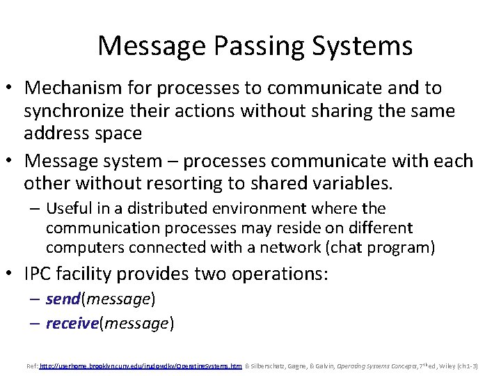 Message Passing Systems • Mechanism for processes to communicate and to synchronize their actions