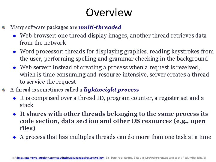 Overview Many software packages are multi-threaded l l l Web browser: one thread display