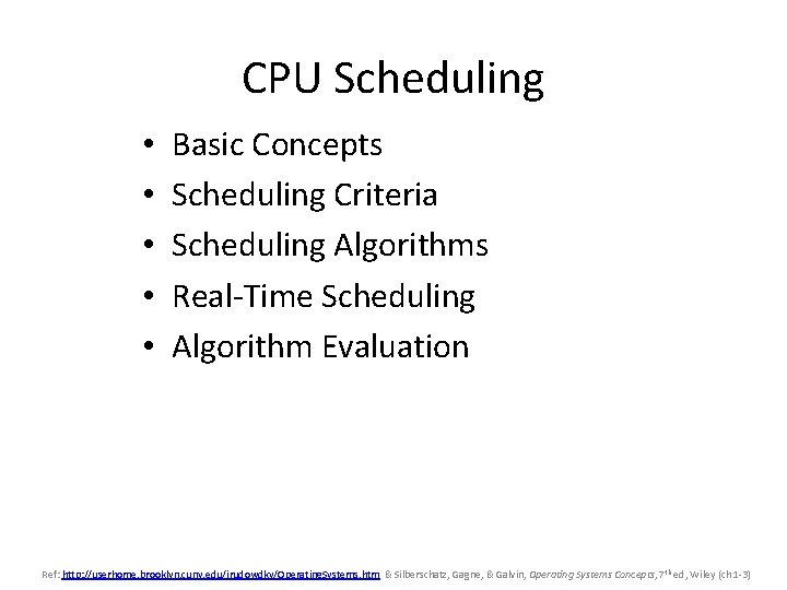 CPU Scheduling • • • Basic Concepts Scheduling Criteria Scheduling Algorithms Real-Time Scheduling Algorithm