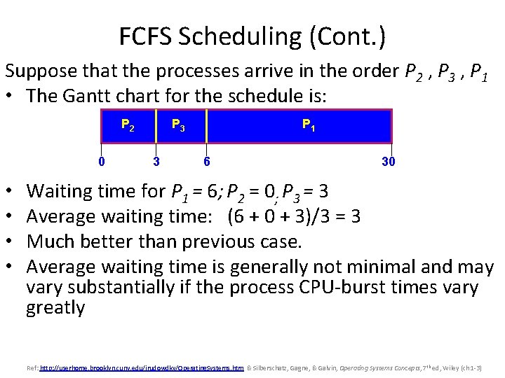 FCFS Scheduling (Cont. ) Suppose that the processes arrive in the order P 2