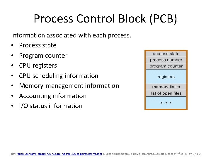 Process Control Block (PCB) Information associated with each process. • Process state • Program
