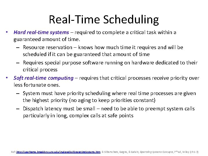 Real-Time Scheduling • Hard real-time systems – required to complete a critical task within