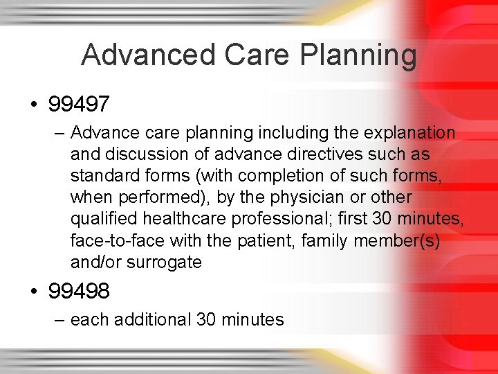 Advanced Care Planning • 99497 – Advance care planning including the explanation and discussion