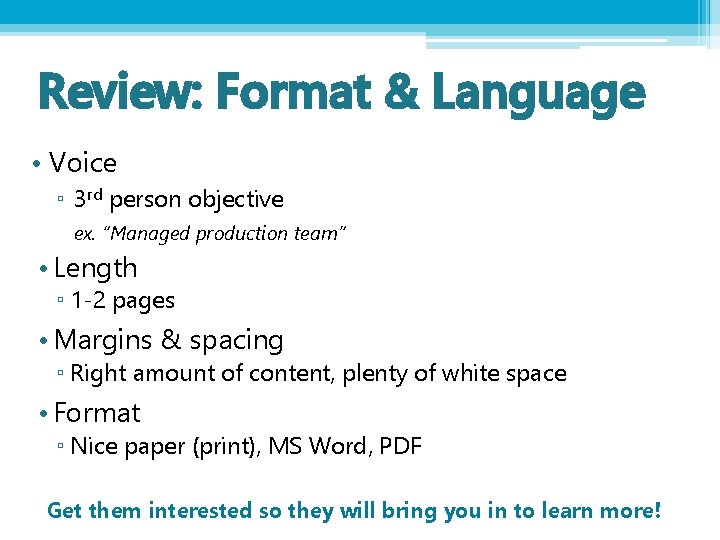 Review: Format & Language • Voice ▫ 3 rd person objective ex. “Managed production