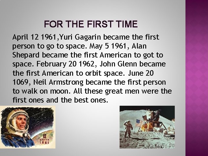 FOR THE FIRST TIME April 12 1961, Yuri Gagarin became the first person to
