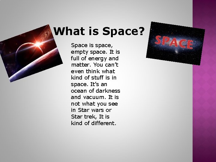 What is Space? Space is space, empty space. It is full of energy and