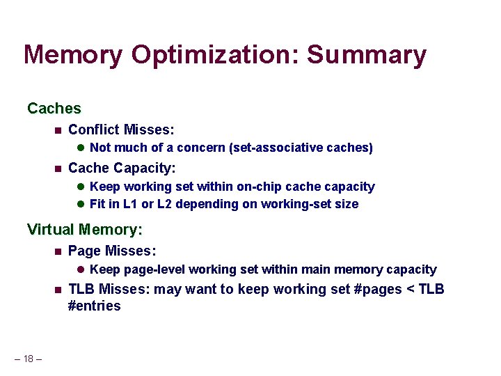 Memory Optimization: Summary Caches n Conflict Misses: l Not much of a concern (set-associative