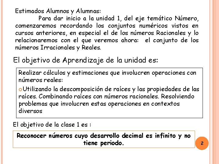 Estimados Alumnos y Alumnas: Para dar inicio a la unidad 1, del eje temático