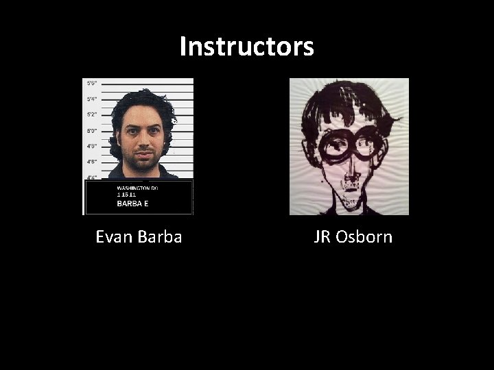 Instructors Evan Barba JR Osborn 