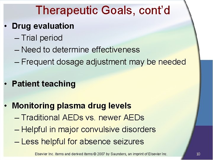 Therapeutic Goals, cont’d • Drug evaluation – Trial period – Need to determine effectiveness