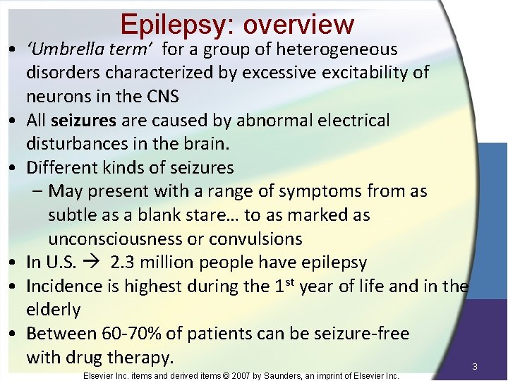 Epilepsy: overview • ‘Umbrella term’ for a group of heterogeneous disorders characterized by excessive