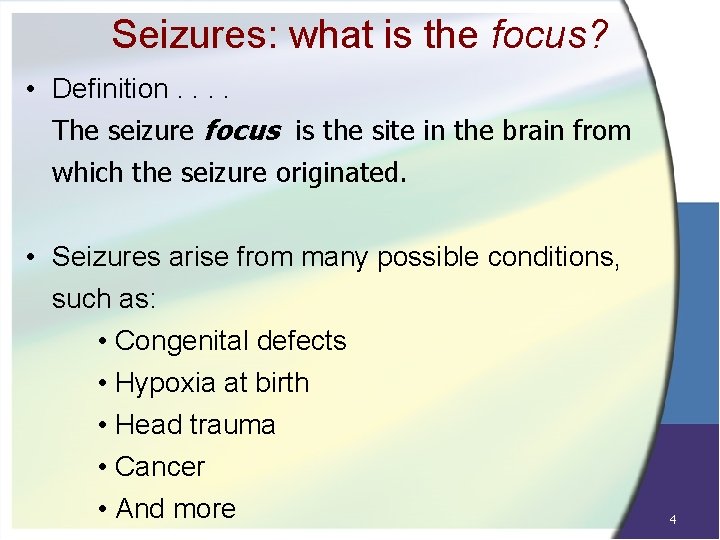 Seizures: what is the focus? • Definition. . The seizure focus is the site