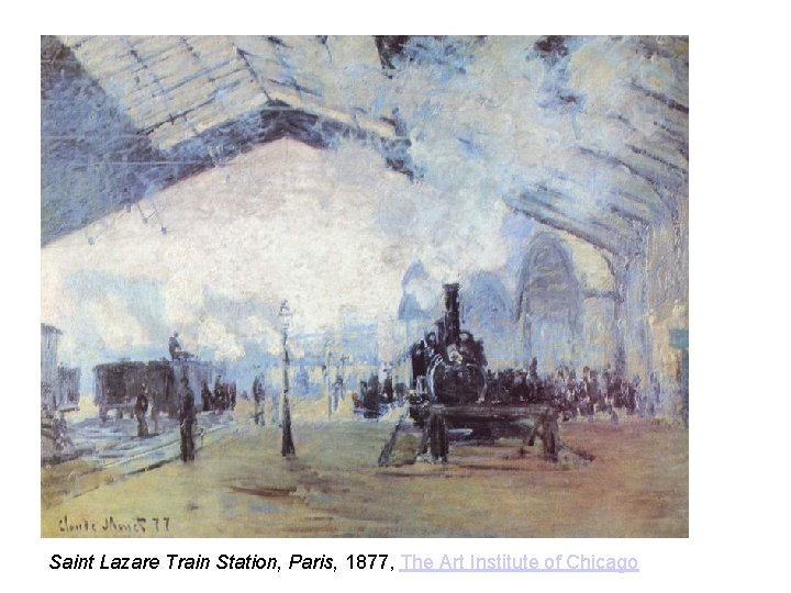 Saint Lazare Train Station, Paris, 1877, The Art Institute of Chicago 