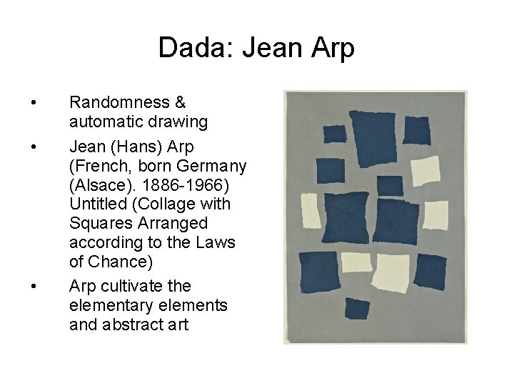 Dada: Jean Arp • • • Randomness & automatic drawing Jean (Hans) Arp (French,