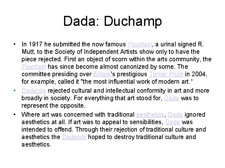 Dada: Duchamp • In 1917 he submitted the now famous Fountain, a urinal signed