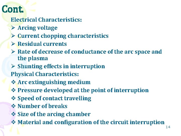 Cont. Electrical Characteristics: Ø Arcing voltage Ø Current chopping characteristics Ø Residual currents Ø
