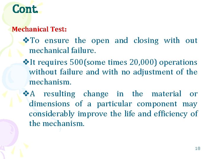Cont. Mechanical Test: v. To ensure the open and closing with out mechanical failure.