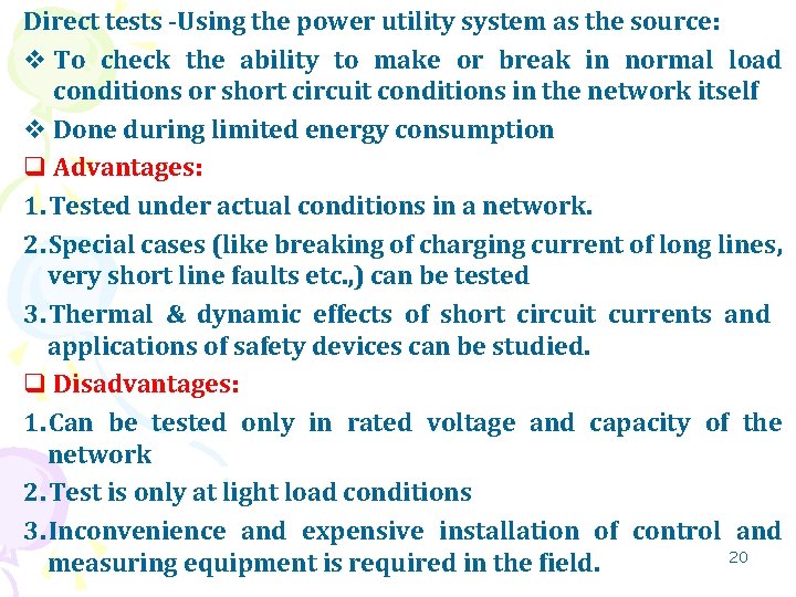 Direct tests -Using the power utility system as the source: v To check the