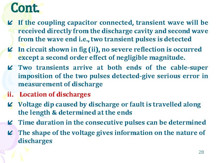 Cont. If the coupling capacitor connected, transient wave will be received directly from the