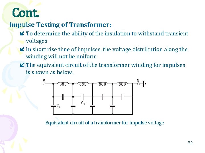 Cont. Impulse Testing of Transformer: To determine the ability of the insulation to withstand