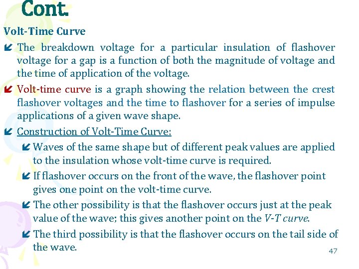Cont. Volt-Time Curve The breakdown voltage for a particular insulation of flashover voltage for
