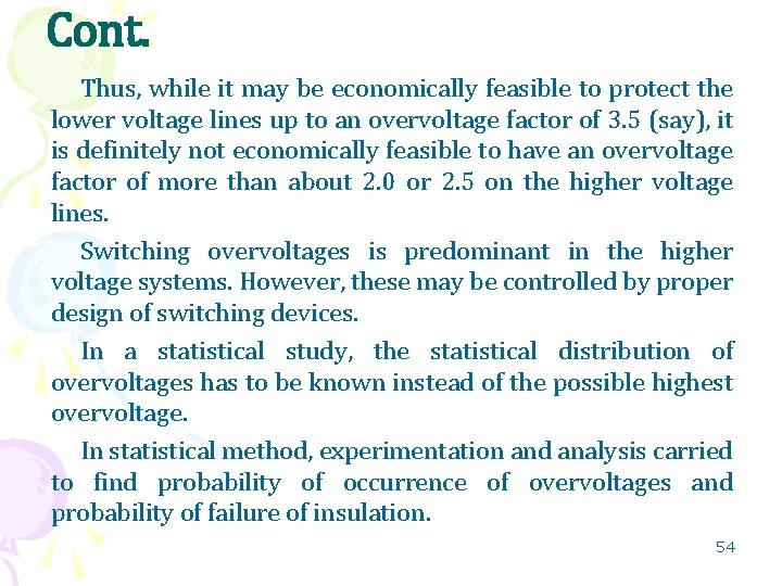 Cont. Thus, while it may be economically feasible to protect the lower voltage lines