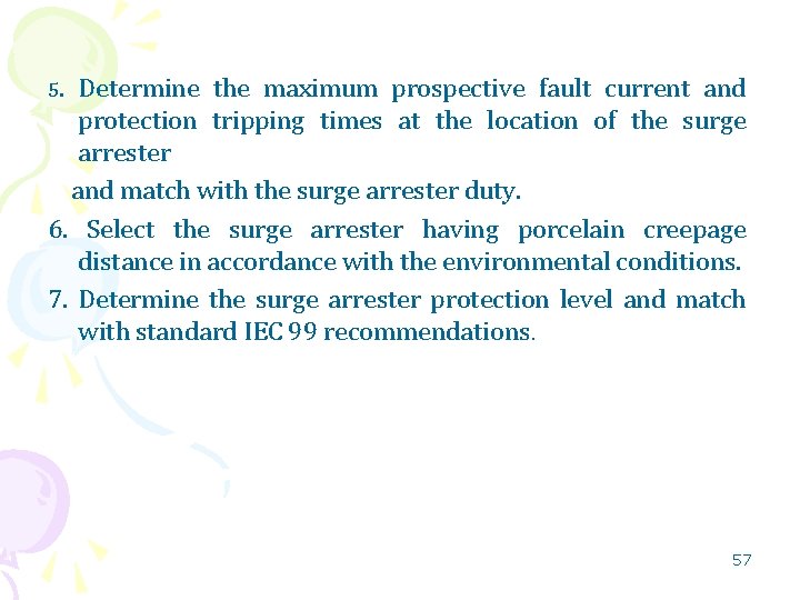 5. Determine the maximum prospective fault current and protection tripping times at the location
