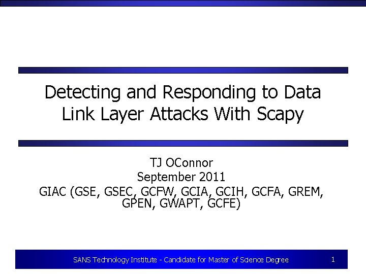 Detecting and Responding to Data Link Layer Attacks With Scapy TJ OConnor September 2011