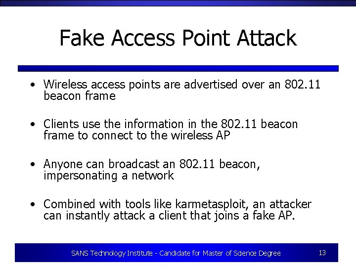 Fake Access Point Attack • Wireless access points are advertised over an 802. 11
