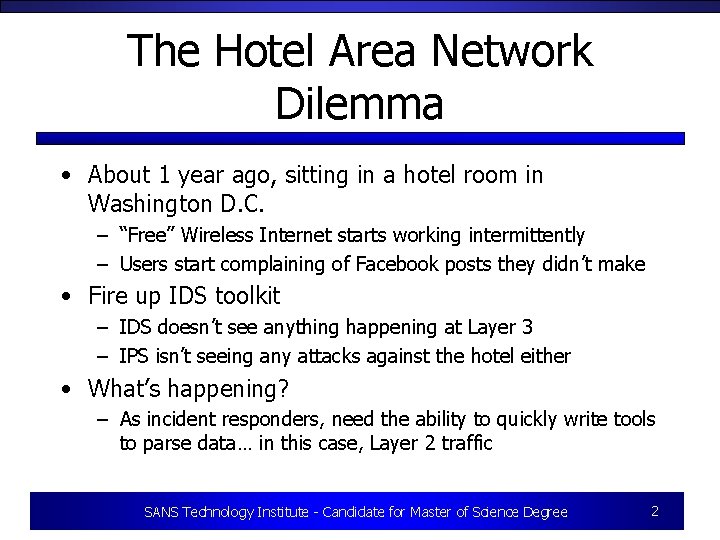 The Hotel Area Network Dilemma • About 1 year ago, sitting in a hotel