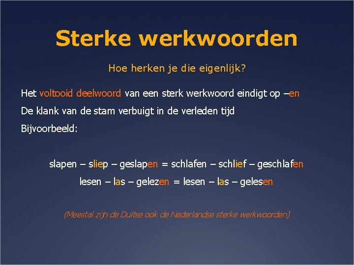 Sterke werkwoorden in de onvoltooid tegenwoordige tijd o