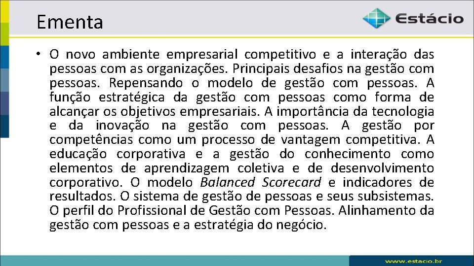 Ementa • O novo ambiente empresarial competitivo e a interação das pessoas com as