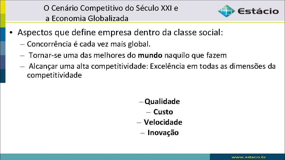 O Cenário Competitivo do Século XXI e a Economia Globalizada • Aspectos que define