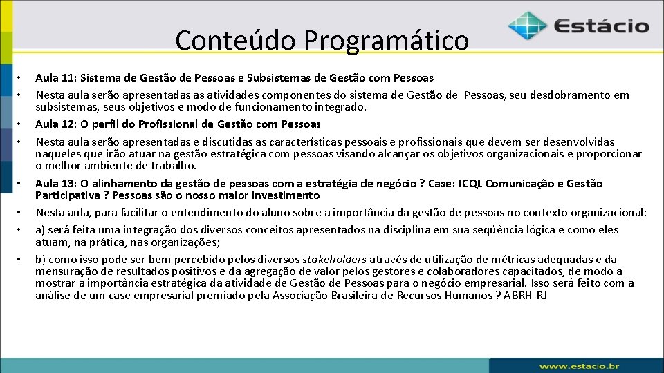 Conteúdo Programático • • Aula 11: Sistema de Gestão de Pessoas e Subsistemas de