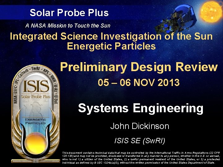 Solar Probe Plus A NASA Mission to Touch the Sun Integrated Science Investigation of